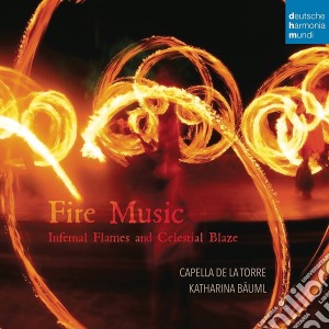 Capella De La Torre - Fire Music cd musicale di Capella De La Torre