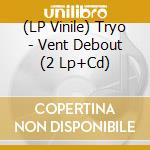 (LP Vinile) Tryo - Vent Debout (2 Lp+Cd) vinile