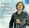 John Dowland - Tell Me True Love cd