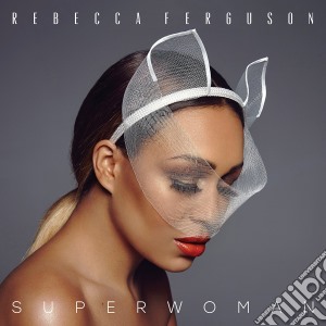 Rebecca Ferguson - Superwoman cd musicale di Rebecca Ferguson