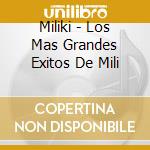 Miliki - Los Mas Grandes Exitos De Mili cd musicale di Miliki