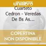 Cuarteto Cedron - Veredas De Bs As / Para Que Vo cd