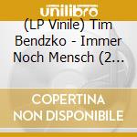 (LP Vinile) Tim Bendzko - Immer Noch Mensch (2 Lp) lp vinile di Tim Bendzko
