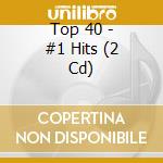 Top 40 - #1 Hits (2 Cd) cd
