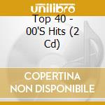 Top 40 - 00'S Hits (2 Cd) cd