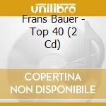 Frans Bauer - Top 40 (2 Cd) cd