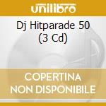 Dj Hitparade 50 (3 Cd) cd musicale di Sony