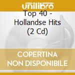 Top 40 - Hollandse Hits (2 Cd) cd
