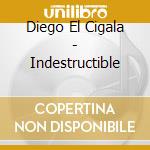 Diego El Cigala - Indestructible cd musicale di Diego El Cigala