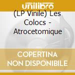 (LP Vinile) Les Colocs - Atrocetomique vinile