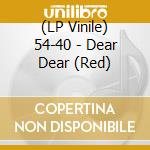 (LP Vinile) 54-40 - Dear Dear (Red) vinile