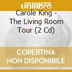 Carole King - The Living Room Tour (2 Cd) cd