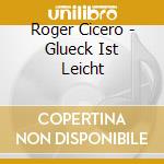 Roger Cicero - Glueck Ist Leicht cd