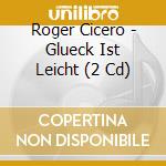 Roger Cicero - Glueck Ist Leicht (2 Cd) cd