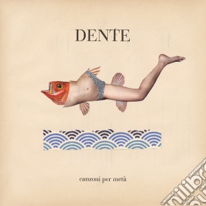 Dente - Canzoni Per Meta' cd musicale di Dente