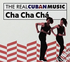 Real Cuban Music: Cha Cha Cha cd musicale di Artisti Vari
