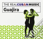 Real Cuban Music (The): Guajira / Various cd