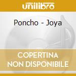 Poncho - Joya cd musicale di Poncho