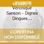 Veronique Sanson - Dignes Dingues Donc... cd musicale di Veronique Sanson