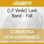 (LP Vinile) Last Band - Fall vinile