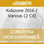 Kidszone 2016 / Various (2 Cd) cd musicale di Sony