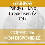Puhdys - Live In Sachsen (2 Cd) cd