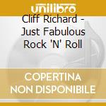 Cliff Richard - Just Fabulous Rock 'N' Roll cd musicale di Cliff Richard