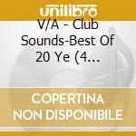 V/A - Club Sounds-Best Of 20 Ye (4 Lp) cd