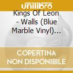 Kings Of Leon - Walls (Blue Marble Vinyl) (180gr) cd musicale di Kings Of Leon