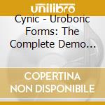 Cynic - Uroboric Forms: The Complete Demo Recordings (3 Lp) cd musicale di Cynic