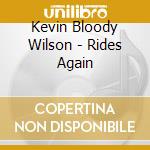 Kevin Bloody Wilson - Rides Again cd