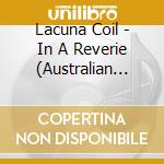 Lacuna Coil - In A Reverie (Australian Deluxe) cd musicale di Lacuna Coil