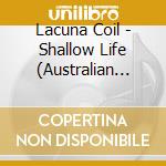 Lacuna Coil - Shallow Life (Australian Deluxe Edition) cd