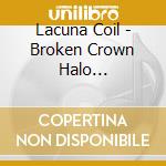 Lacuna Coil - Broken Crown Halo (Australian Deluxe Edition) cd