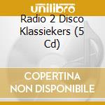 Radio 2 Disco Klassiekers (5 Cd) cd musicale di Sony