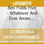 Ben Folds Five - Whatever And Ever Amen (Remastered Edition) (Gold Series) cd musicale di Ben Folds Five