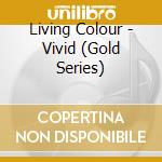 Living Colour - Vivid (Gold Series) cd
