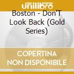 Boston - Don'T Look Back (Gold Series) cd