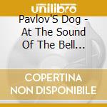 Pavlov'S Dog - At The Sound Of The Bell (Gold Series) cd