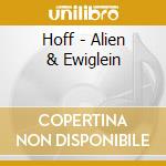 Hoff - Alien & Ewiglein cd