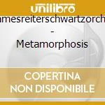 Bamesreiterschwartzorches - Metamorphosis cd