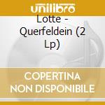 Lotte - Querfeldein (2 Lp) cd musicale di Lotte
