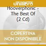Hooverphonic - The Best Of (2 Cd) cd musicale di Hooverphonic