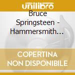 Bruce Springsteen - Hammersmith Odeon cd