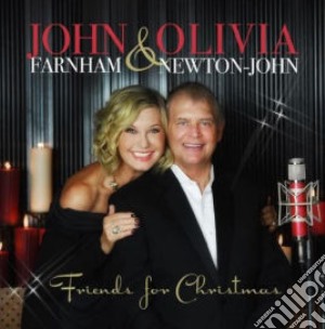 John Farnham & Olivia Newton-John - Friends For Christmas cd musicale di John Farnham & Olivia Newton