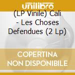 (LP Vinile) Cali - Les Choses Defendues (2 Lp) vinile