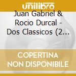 Juan Gabriel & Rocio Durcal - Dos Classicos (2 Cd) cd musicale di Juan Gabriel & Rocio Durcal