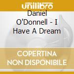 Daniel O'Donnell - I Have A Dream cd