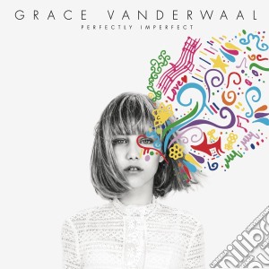 Grace Vanderwaal - Perfectly Imperfect -Ep- cd musicale di Vanderwaal, Grace