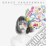 Grace Vanderwaal - Perfectly Imperfect -Ep-